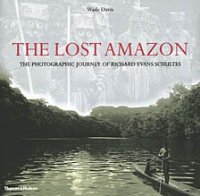 The Lost Amazon: The Photographic Journey of Richard Evans Schultes