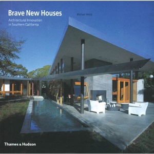 Brave New Houses: Architectural Innovation in Southern California