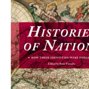 Histories of Nations: How Their Identities Were Forged