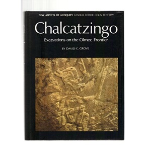 Chalcatzingo Naa: Excavations on the Olmec Frontier (New Aspects of Antiquity)