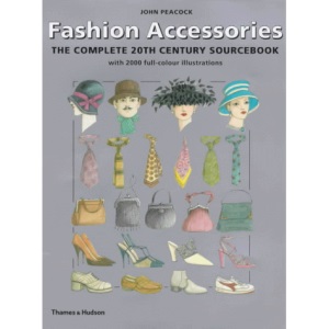 Fashion Accessories: The Complete 20th Century Sourcebook