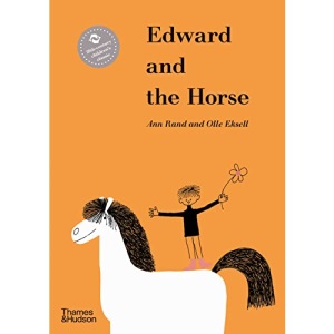 Edward and the Horse: by Ann Rand. Illustrated by Ole Eskell: 6 (Classic Reissue)