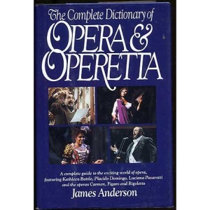 The Complete Dictionary of Opera & Operetta