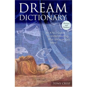 Dream Dictionary: An A to Z Guide to Understanding Your Unconscious Mind