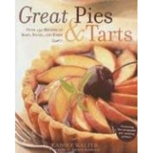 Great Pies & Tarts: Over 150 Recipes to Bake, Share, and Enjoy