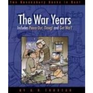 Doonesbury: The War Years: Peace Out, Dawg! and Got War?