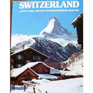 Switzerland: A Picture Book to Remember Her by