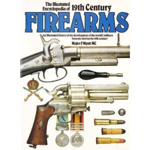 An Illustrated Encyclopedia of 19th Century Firearms