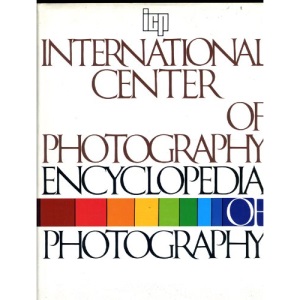 The International Center of Photography Encyclopedia of Photography