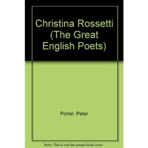 Christina Rossetti (The Great English Poets)