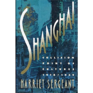 Shanghai: Collision Point of Cultures, 1918-1939
