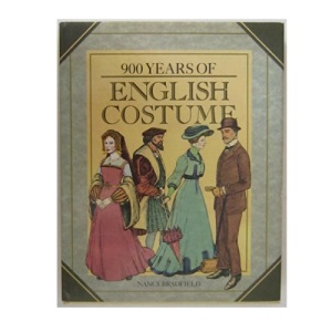 900 Years of English Costume: From the Eleventh to the Twentieth Century