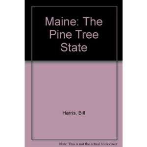 Maine: The Pine Tree State