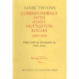 Mark Twain's Correspondence with Henry Huttleston Rogers, 1893-1909: 4 (Mark Twain Papers)