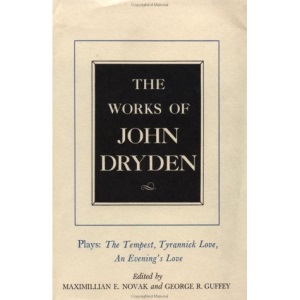 The Works of John Dryden, Volume X: Plays: The Tempest, Tyrannick Love, An Evening's Love: 10