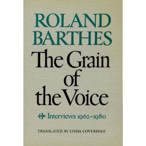 The Grain of the Voice: Interviews, 1962-1980
