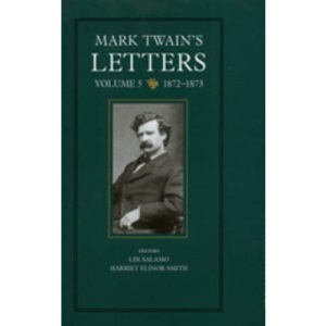 Mark Twain's Letters, Volume 5: 1872-1873: 9 (Mark Twain Papers)