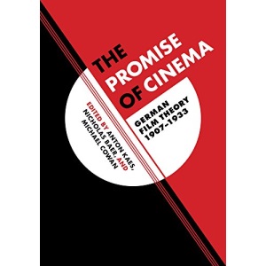The Promise of Cinema: German Film Theory, 1907–1933: 49 (Weimar & Now: German Cultural Criticism)