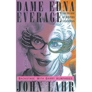 Dame Edna Everage and the Rise of Western Civilisation: Backstage with Barry Humphries