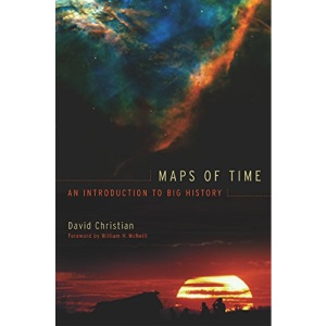Maps of Time: An Introduction to Big History (California World History Library)