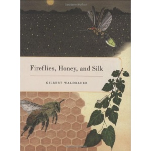 Fireflies, Honey, and Silk