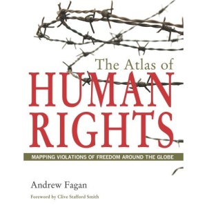 The Atlas of Human Rights: Mapping Violations of Freedom Around the Globe (Atlas Of... (University of California Press))