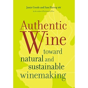 Authentic Wine: Toward Natural and Sustainable Winemaking