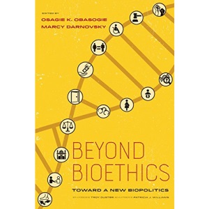 Beyond Bioethics: Toward a New Biopolitics