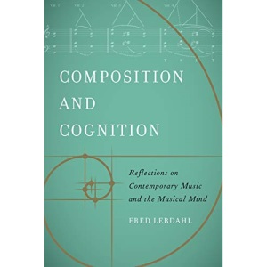 Composition and Cognition: Reflections on Contemporary Music and the Musical Mind