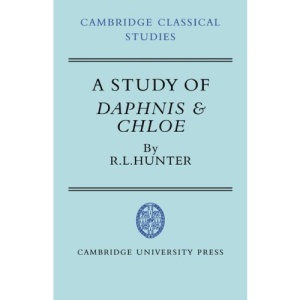 A Study of Daphnis and Chloe (Cambridge Classical Studies)