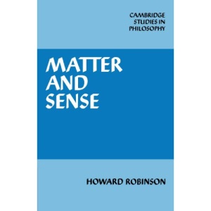 Matter and Sense: A Critique of Contemporary Materialism (Cambridge Studies in Philosophy)