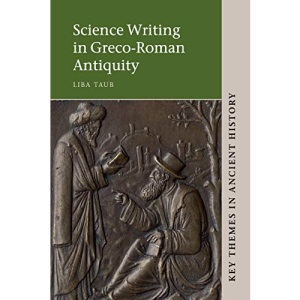 Science Writing in Greco-Roman Antiquity (Key Themes in Ancient History)