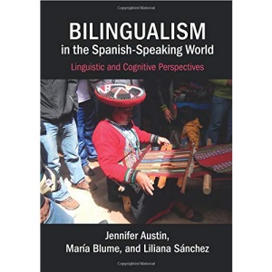 Bilingualism in the Spanish-Speaking World: Linguistic and Cognitive Perspectives