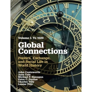 Global Connections: Politics, Exchange, and Social Life in World History: 1