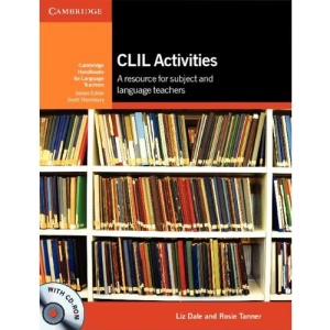 CLIL Activities with CD-ROM: A Resource for Subject and Language Teachers (Cambridge Handbooks for Language Teachers)