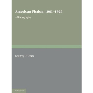 American Fiction, 1901-1925 2 Part Set: A Bibliography (2 Volumes)