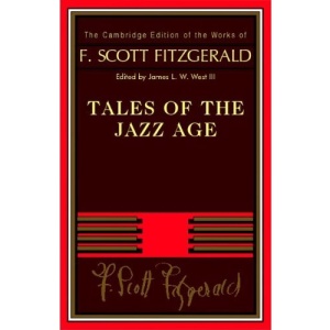 Tales of the Jazz Age (The Cambridge Edition of the Works of F. Scott Fitzgerald)