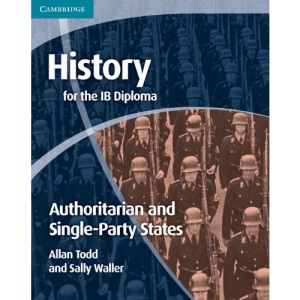 History for the IB Diploma: Origins and Development of Authoritarian and Single Party States