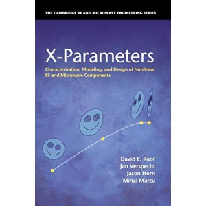 X-Parameters: Characterization, Modeling, and Design of Nonlinear RF and Microwave Components (The Cambridge RF and Microwave Engineering Series)