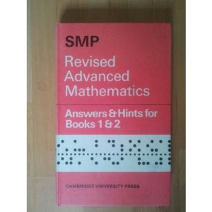 Revised Advanced Mathematics: Answers and Hints for Books 1 and 2: Advanced Mathematics Bks.1 & 2 (School Mathematics Project Revised Advanced Mathematics)