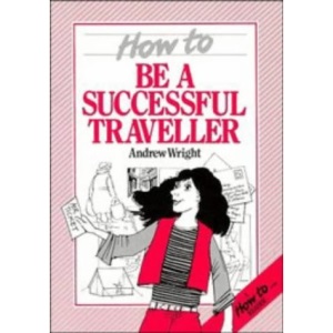 How to Be a Successful Traveller (How to Readers)