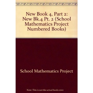 New Book 4, Part 2: New Bk.4 Pt. 2 (School Mathematics Project Numbered Books)