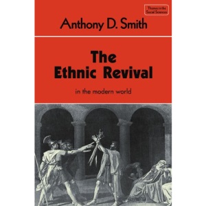 The Ethnic Revival (Themes in the Social Sciences)