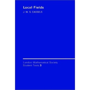 Local Fields (London Mathematical Society Student Texts)