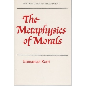 The Metaphysics of Morals (Texts in German Philosophy)