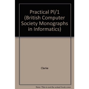 Practical Pl/1 (British Computer Society Monographs in Informatics)