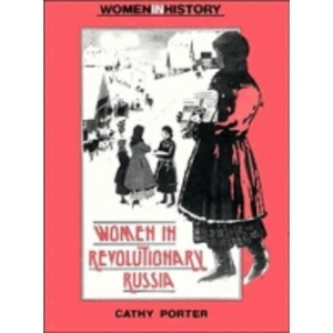 Women in Revolutionary Russia (Women in History)
