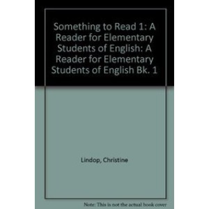 Something to Read 1: A Reader for Elementary Students of English: A Reader for Elementary Students of English Bk. 1