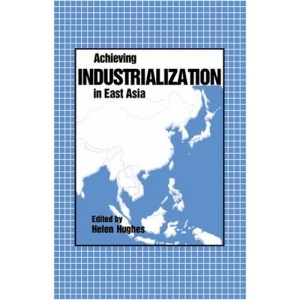 Achieving Industrialization in East Asia (Trade and Development)