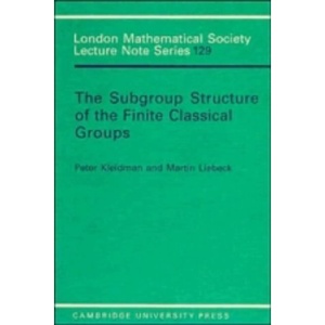 The Subgroup Structure of the Finite Classical Groups (London Mathematical Society Lecture Note Series)